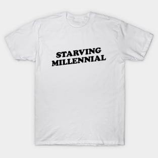 Starving Millennial T-Shirt